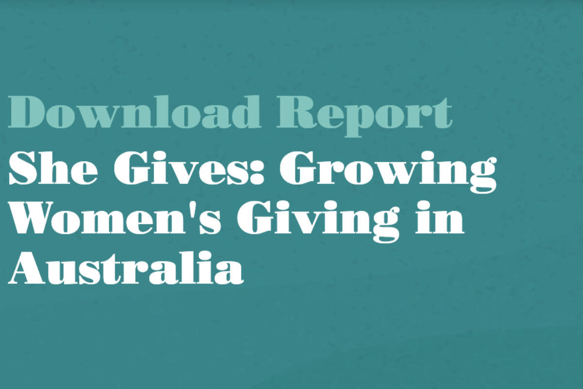 Download report titled “She Gives: Growing Women’s Giving in Australia” displayed on a teal background.